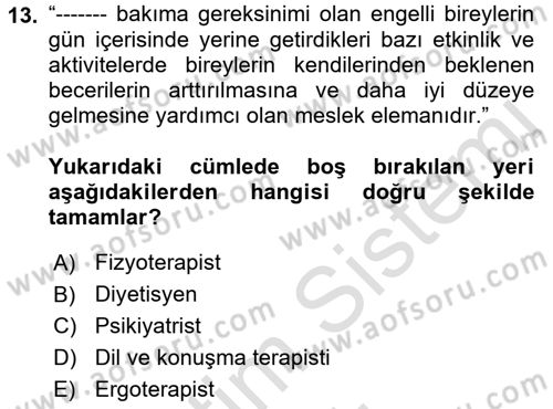 Engelli Bakımı ve Rehabilitasyonunu Planlama Dersi 2022 - 2023 Yılı Yaz Okulu Sınav Soruları 13. Soru