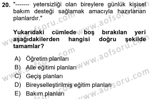 Engelli Bakımı ve Rehabilitasyonunu Planlama Dersi 2022 - 2023 Yılı Yaz Okulu Sınav Soruları 20. Soru