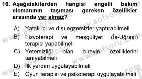 Engelli Bakımı ve Rehabilitasyonunu Planlama Dersi 2023 - 2024 Yılı (Vize) Ara Sınav Soruları 16. Soru