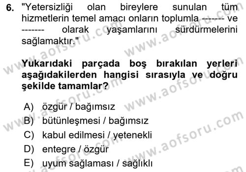 Engelli Bakımı ve Rehabilitasyonunu Planlama Dersi 2023 - 2024 Yılı (Vize) Ara Sınav Soruları 6. Soru