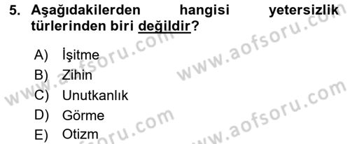 Engelli Bakımı ve Rehabilitasyonunu Planlama Dersi 2023 - 2024 Yılı Yaz Okulu Sınav Soruları 5. Soru