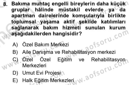 Engelli Bakımı ve Rehabilitasyonunu Planlama Dersi 2025 - 2026 Yılı (Vize) Ara Sınav Soruları 8. Soru