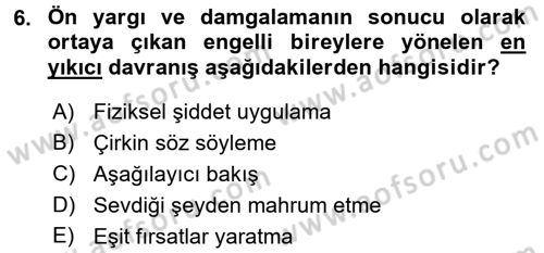Engellilerde Ruh Sağlığı Dersi 2017 - 2018 Yılı (Vize) Ara Sınav Soruları 6. Soru