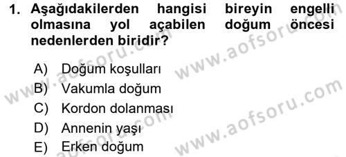 Engellilerde Ruh Sağlığı Dersi 2017 - 2018 Yılı (Final) Dönem Sonu Sınav Soruları 1. Soru