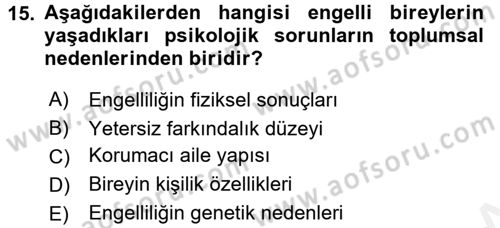 Engellilerde Ruh Sağlığı Dersi 2017 - 2018 Yılı (Final) Dönem Sonu Sınav Soruları 15. Soru