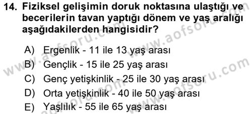 Yaşam Boyu Büyüme ve Gelişim Dersi 2017 - 2018 Yılı (Final) Dönem Sonu Sınav Soruları 14. Soru