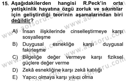 Yaşam Boyu Büyüme ve Gelişim Dersi 2017 - 2018 Yılı (Final) Dönem Sonu Sınav Soruları 15. Soru