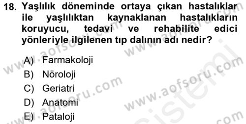 Yaşam Boyu Büyüme ve Gelişim Dersi 2017 - 2018 Yılı (Final) Dönem Sonu Sınav Soruları 18. Soru
