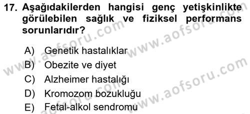 Yaşam Boyu Büyüme ve Gelişim Dersi 2018 - 2019 Yılı 3 Ders Sınav Soruları 17. Soru