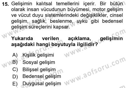 Yaşam Boyu Büyüme ve Gelişim Dersi 2018 - 2019 Yılı (Vize) Ara Sınav Soruları 15. Soru