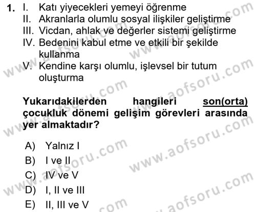 Yaşam Boyu Büyüme ve Gelişim Dersi 2018 - 2019 Yılı (Final) Dönem Sonu Sınav Soruları 1. Soru