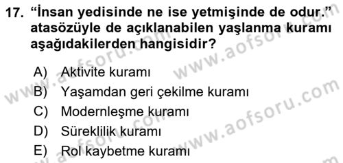 Yaşam Boyu Büyüme ve Gelişim Dersi 2018 - 2019 Yılı (Final) Dönem Sonu Sınav Soruları 17. Soru