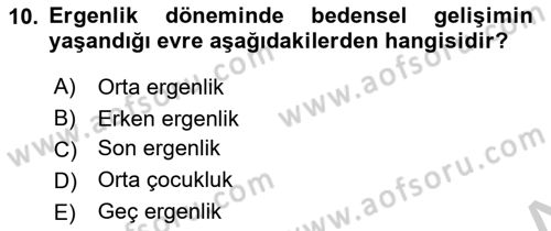 Yaşam Boyu Büyüme ve Gelişim Dersi 2018 - 2019 Yılı Yaz Okulu Sınav Soruları 10. Soru