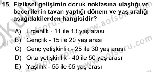 Yaşam Boyu Büyüme ve Gelişim Dersi 2018 - 2019 Yılı Yaz Okulu Sınav Soruları 15. Soru