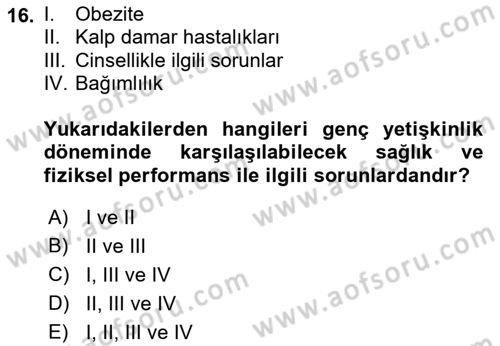 Yaşam Boyu Büyüme ve Gelişim Dersi 2018 - 2019 Yılı Yaz Okulu Sınav Soruları 16. Soru