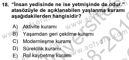 Yaşam Boyu Büyüme ve Gelişim Dersi 2018 - 2019 Yılı Yaz Okulu Sınav Soruları 18. Soru