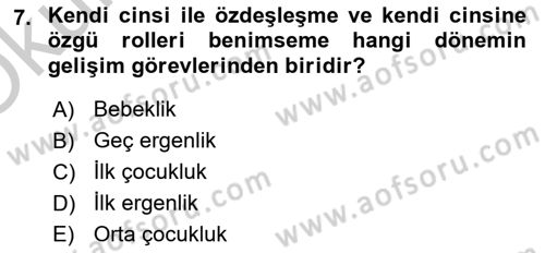 Yaşam Boyu Büyüme ve Gelişim Dersi 2018 - 2019 Yılı Yaz Okulu Sınav Soruları 7. Soru