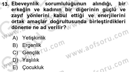 Yaşam Boyu Büyüme ve Gelişim Dersi 2019 - 2020 Yılı (Final) Dönem Sonu Sınav Soruları 13. Soru