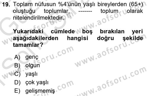 Yaşam Boyu Büyüme ve Gelişim Dersi 2019 - 2020 Yılı (Final) Dönem Sonu Sınav Soruları 19. Soru
