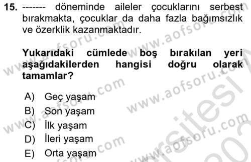 Yaşam Boyu Büyüme ve Gelişim Dersi 2020 - 2021 Yılı Yaz Okulu Sınav Soruları 15. Soru