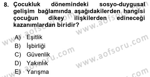 Yaşam Boyu Büyüme ve Gelişim Dersi 2021 - 2022 Yılı Yaz Okulu Sınav Soruları 8. Soru