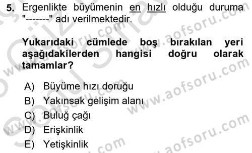 Yaşam Boyu Büyüme ve Gelişim Dersi 2022 - 2023 Yılı (Final) Dönem Sonu Sınav Soruları 5. Soru