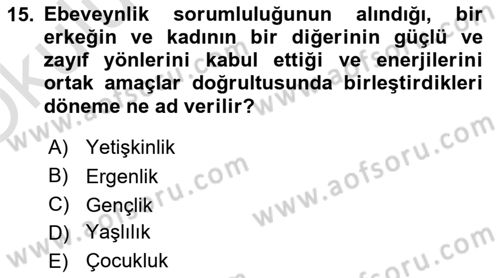 Yaşam Boyu Büyüme ve Gelişim Dersi 2022 - 2023 Yılı Yaz Okulu Sınav Soruları 15. Soru