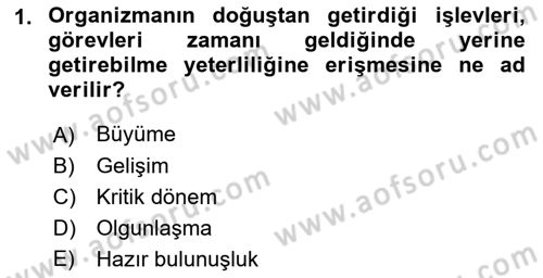 Yaşam Boyu Büyüme ve Gelişim Dersi 2023 - 2024 Yılı (Final) Dönem Sonu Sınav Soruları 1. Soru