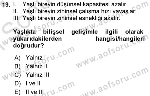 Yaşam Boyu Büyüme ve Gelişim Dersi 2023 - 2024 Yılı (Final) Dönem Sonu Sınav Soruları 19. Soru