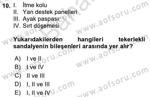 Temel Bakım ve Rehabilitasyon 1 Dersi 2021 - 2022 Yılı (Final) Dönem Sonu Sınav Soruları 10. Soru