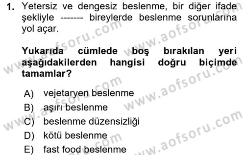 Temel Beslenme İlkeleri Dersi 2017 - 2018 Yılı (Vize) Ara Sınav Soruları 1. Soru