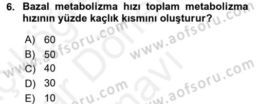 Temel Beslenme İlkeleri Dersi 2017 - 2018 Yılı (Final) Dönem Sonu Sınav Soruları 6. Soru