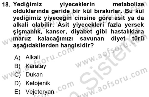 Temel Beslenme İlkeleri Dersi 2021 - 2022 Yılı (Final) Dönem Sonu Sınav Soruları 18. Soru