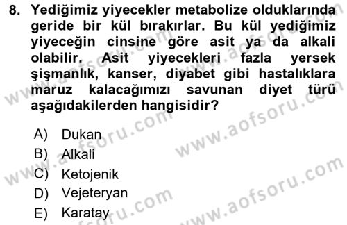 Temel Beslenme İlkeleri Dersi 2024 - 2025 Yılı (Vize) Ara Sınav Soruları 8. Soru