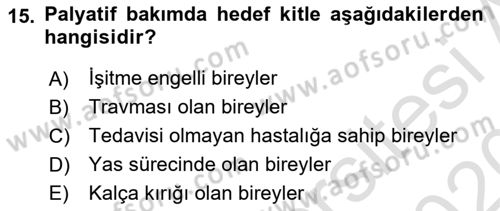 Temel Bakım ve Rehabilitasyon 2 Dersi 2019 - 2020 Yılı (Final) Dönem Sonu Sınav Soruları 15. Soru