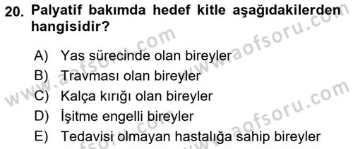 Temel Bakım ve Rehabilitasyon 2 Dersi 2021 - 2022 Yılı (Final) Dönem Sonu Sınav Soruları 20. Soru