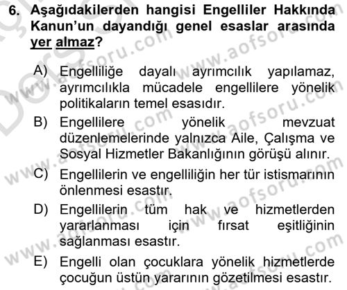 Engelli Mevzuatı ve Meslek Etiği Dersi 2018 - 2019 Yılı 3 Ders Sınav Soruları 6. Soru