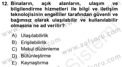 Engelli Mevzuatı ve Meslek Etiği Dersi 2018 - 2019 Yılı (Vize) Ara Sınav Soruları 12. Soru