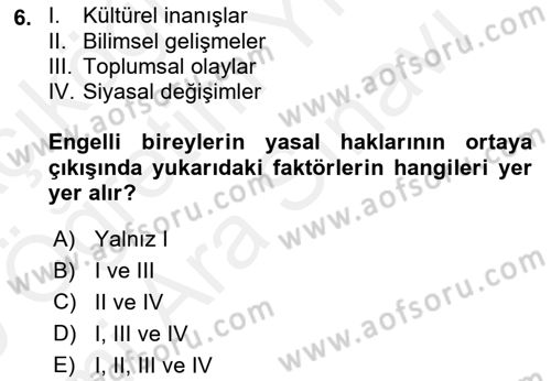 Engelli Mevzuatı ve Meslek Etiği Dersi 2018 - 2019 Yılı (Vize) Ara Sınav Soruları 6. Soru