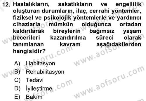 Engelli Mevzuatı ve Meslek Etiği Dersi 2018 - 2019 Yılı (Final) Dönem Sonu Sınav Soruları 12. Soru