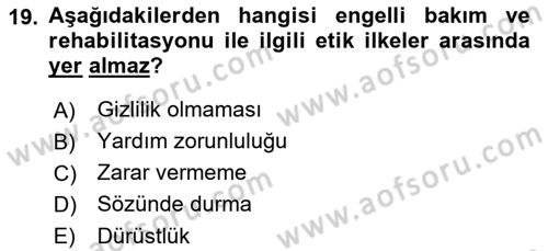 Engelli Mevzuatı ve Meslek Etiği Dersi 2018 - 2019 Yılı Yaz Okulu Sınav Soruları 19. Soru