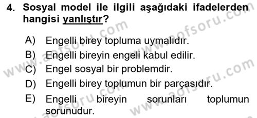 Engelli Mevzuatı ve Meslek Etiği Dersi 2020 - 2021 Yılı Yaz Okulu Sınav Soruları 4. Soru