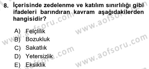 Engelli Mevzuatı ve Meslek Etiği Dersi 2021 - 2022 Yılı (Vize) Ara Sınav Soruları 8. Soru