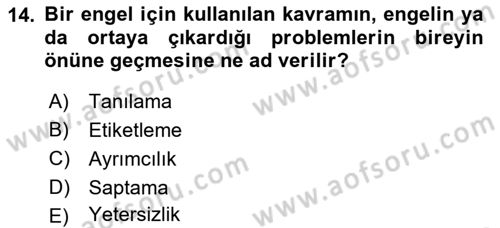 Engelli Mevzuatı ve Meslek Etiği Dersi 2021 - 2022 Yılı (Final) Dönem Sonu Sınav Soruları 14. Soru