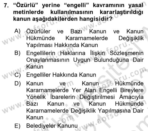 Engelli Mevzuatı ve Meslek Etiği Dersi 2021 - 2022 Yılı (Final) Dönem Sonu Sınav Soruları 7. Soru
