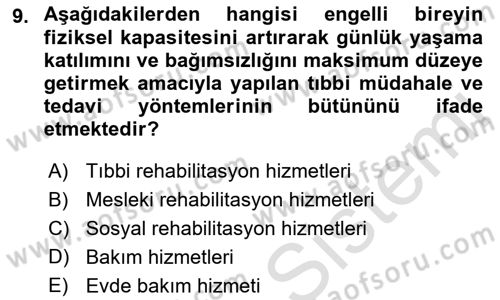 Engelli Mevzuatı ve Meslek Etiği Dersi 2021 - 2022 Yılı (Final) Dönem Sonu Sınav Soruları 9. Soru