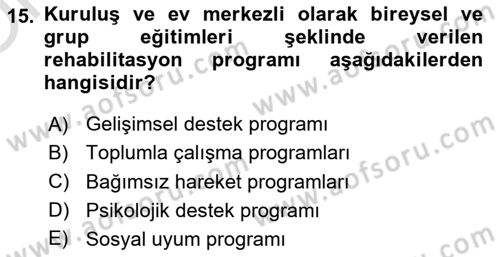 Engelli Mevzuatı ve Meslek Etiği Dersi 2023 - 2024 Yılı Yaz Okulu Sınav Soruları 15. Soru