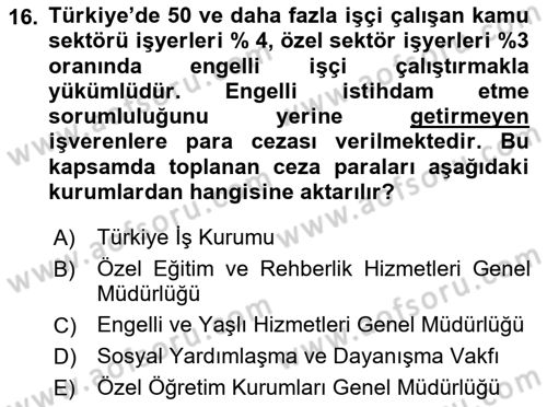 Engelli Mevzuatı ve Meslek Etiği Dersi 2024 - 2025 Yılı (Vize) Ara Sınav Soruları 16. Soru