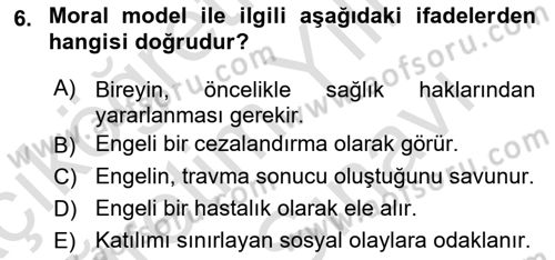 Engelli Mevzuatı ve Meslek Etiği Dersi 2024 - 2025 Yılı (Vize) Ara Sınav Soruları 6. Soru