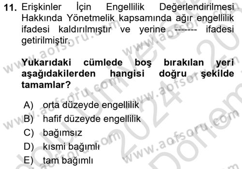 Engelli Mevzuatı ve Meslek Etiği Dersi 2024 - 2025 Yılı (Final) Dönem Sonu Sınav Soruları 11. Soru